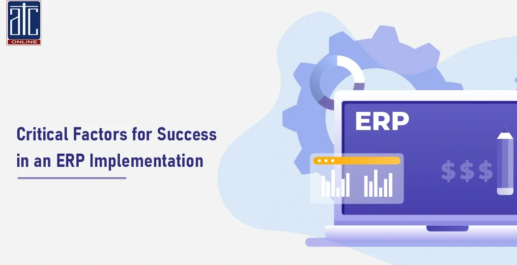 Critical Factors for Success in an ERP Implementation