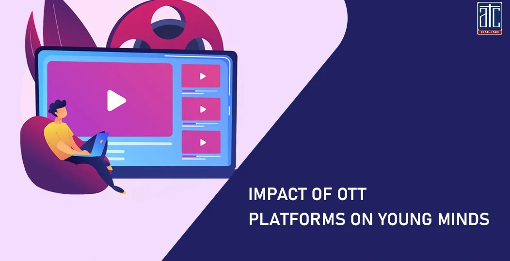 impact of ott platforms on young minds