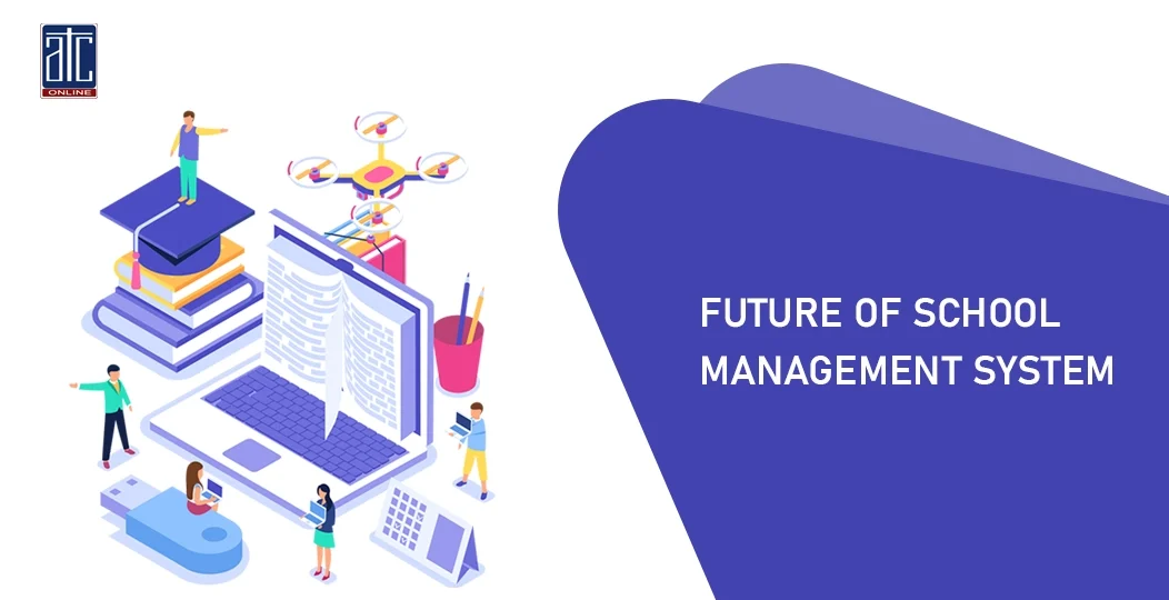 FUTURE OF SCHOOL MANAGEMENT SYSTEM