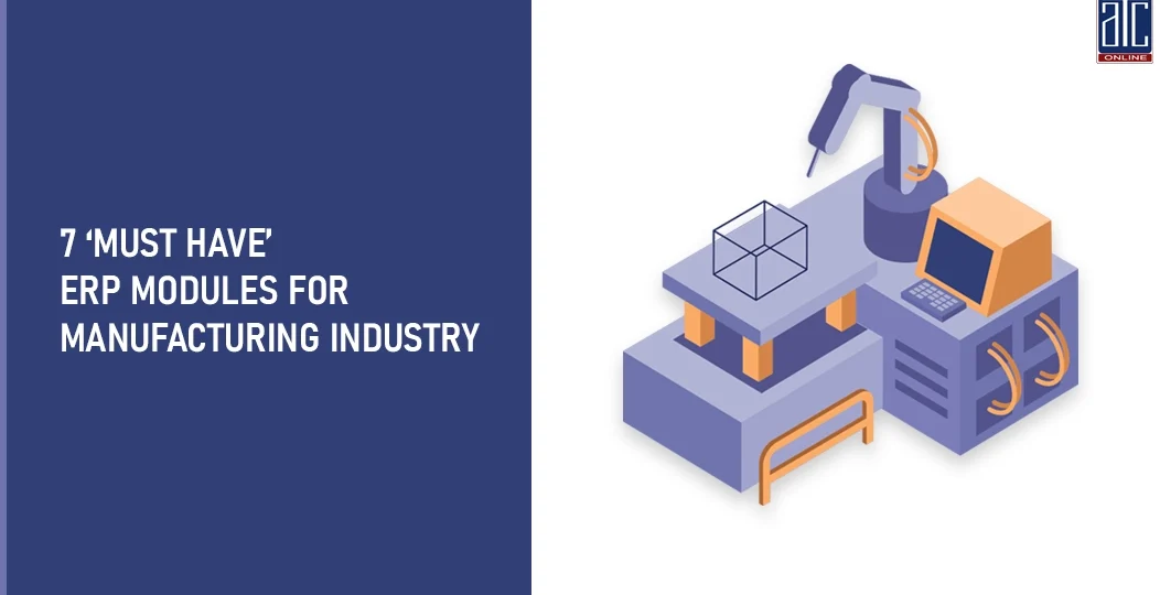 7 MUST HAVE ERP MODULES FOR MANUFACTURING INDUSTRY