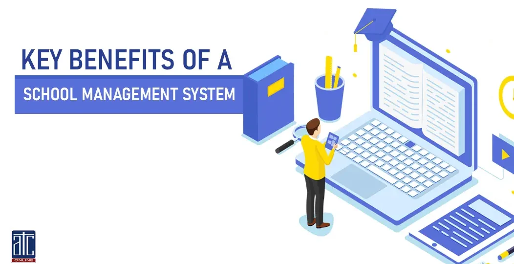 KEY BENEFITS OF A SCHOOL MANAGEMENT SYSTEM