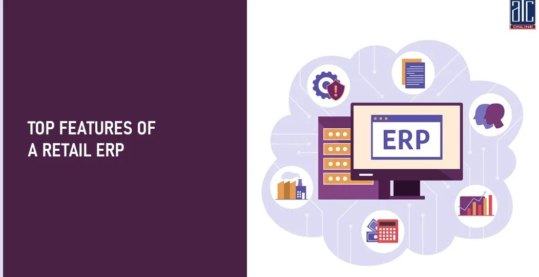 TOP FEATURES OF RETAIL ERP