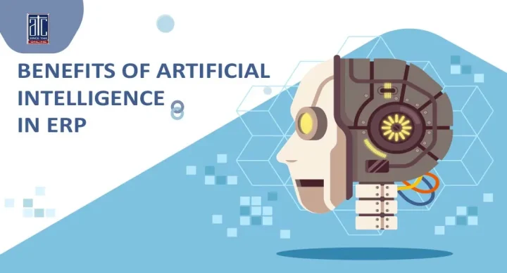BENEFITS OF ARTIFICIAL INTELLIGENCE (AI) IN ERP - ATC Online