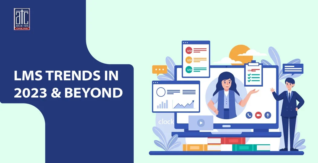 LMS TRENDS IN 2023 & BEYOND