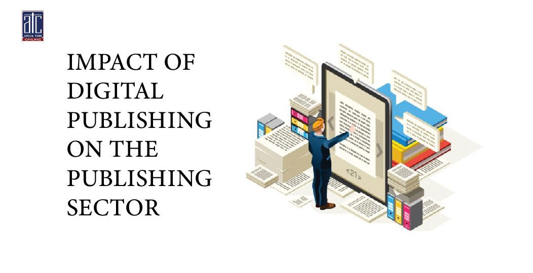 Impact Of digital Publishing on the Publishing Sector-01